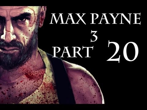games people play Let's Play | Max Payne 3 - Part 20 | 720p | [NO COMMENTARY!]