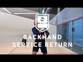 Squash tips  tricks backhand service return