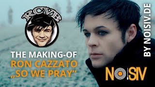 Ron Cazzato - Making-Of „So We Pray“ (by noisiv.de)