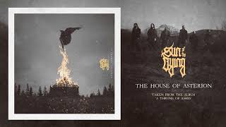 Sun of the Dying - The House of Asterion (New Track 2025)