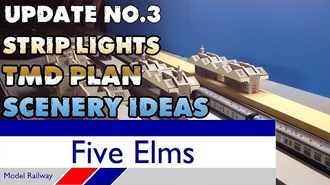 Five Elms Layout Update 3--- STRIP LIGHTS | TMD PLAN | SCENERY IDEAS |