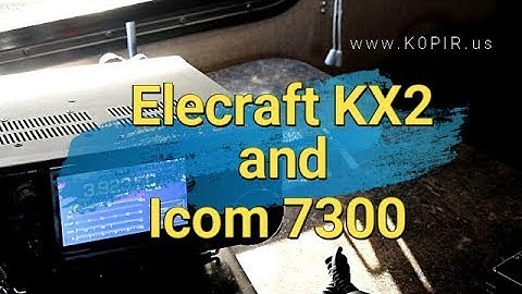 Operating Portable   Elecraft KX2 and Icom 7300  Receive Demonstration