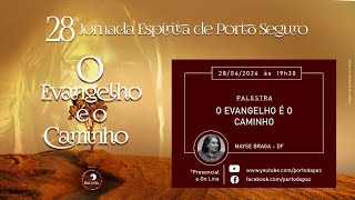 28ª Jornada Espírita de Porto Seguro - tema O EVANGELHO É O CAMINHO