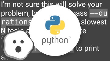 Printing test execution times and pinning down slow tests with py.test