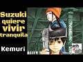 SUZUKI QUIERE VIVIR TRANQUILA - KEMURI