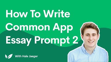How to Write Common App Essay Prompt 2
