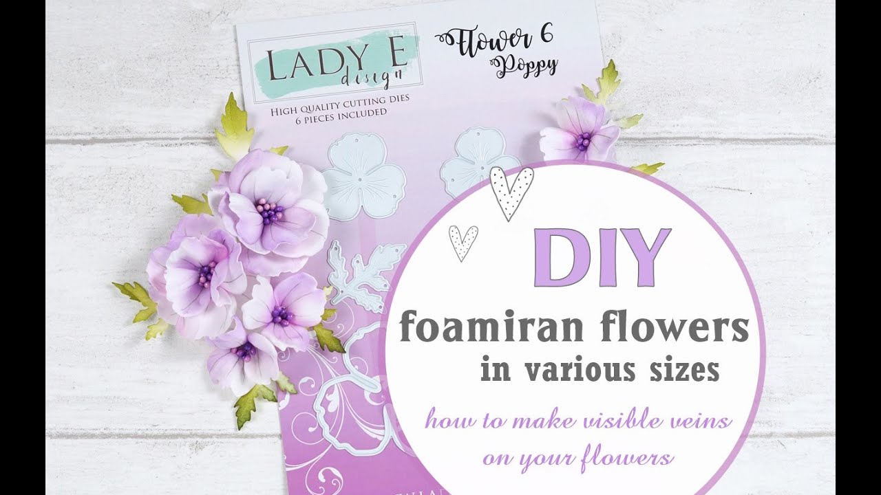 DIY Handmade Foamiran Flowers Lady E Design Cutting Dies - YouTube