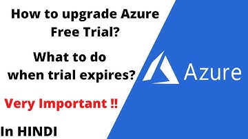 How to upgrade Azure Free Trial? | What to do when azure free trial expires? || In Hindi