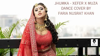 Jhumka - Xefer X Muza Dance Cover By Faria Nusrat Khan Wedding Stylus