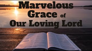 💜Marvelous Grace | Hymn of Mercy and Redemption (Lyrics)