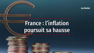 France : l’inflation poursuit sa hausse