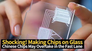 Shocking! Making Chips on Glass?!!