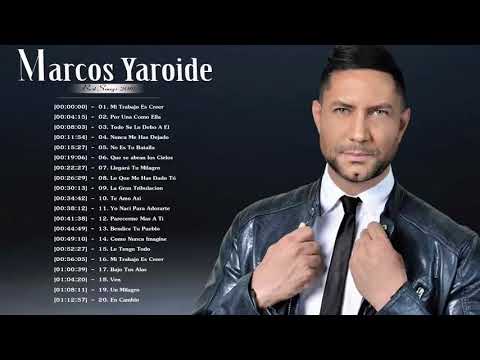 Marcos Yaroide Sus Mejores Canciones - Marcos Yaroide Lo Mejor De Su Música