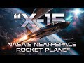 X-15 Documentary | NASA’s Historic Spaceplane Tests &amp; Near-Space Flight Footage