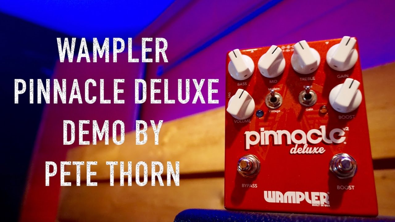 Wampler Pedals - Pinnacle Distortion Feat. Steve Townsend - YouTube