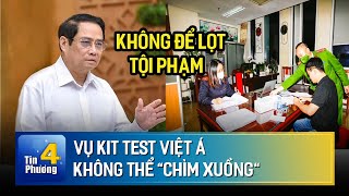 Vụ kit test Việt Á: Hoan nghênh chỉ đạo quyết liệt của Thủ tướng!