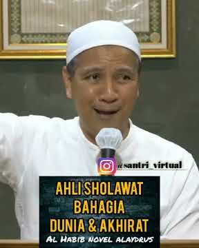 ceramah Al Habib Novel Alaydrus (AHLI SHOLAWAT BAHAGIA DUNIA & AKHIRAT)