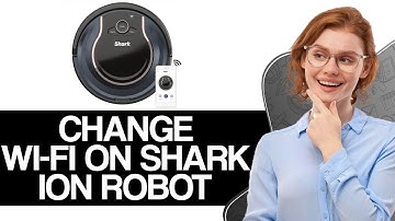 How To Change Wi-Fi On Shark Ion Robot (2025) - Full Guide
