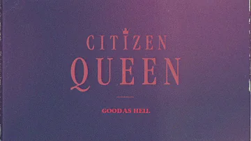 [OFFICIAL VISUALIZER] Good As Hell - Citizen Queen