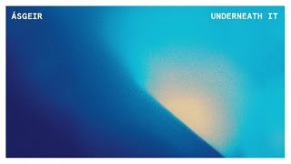 Video thumbnail of "Asgeir - Underneath It (Official Audio Stream)"