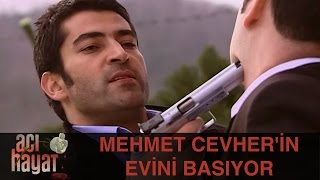 Mehmet Cevherin Evini Basıyor - Acı Hayat 46Bölüm