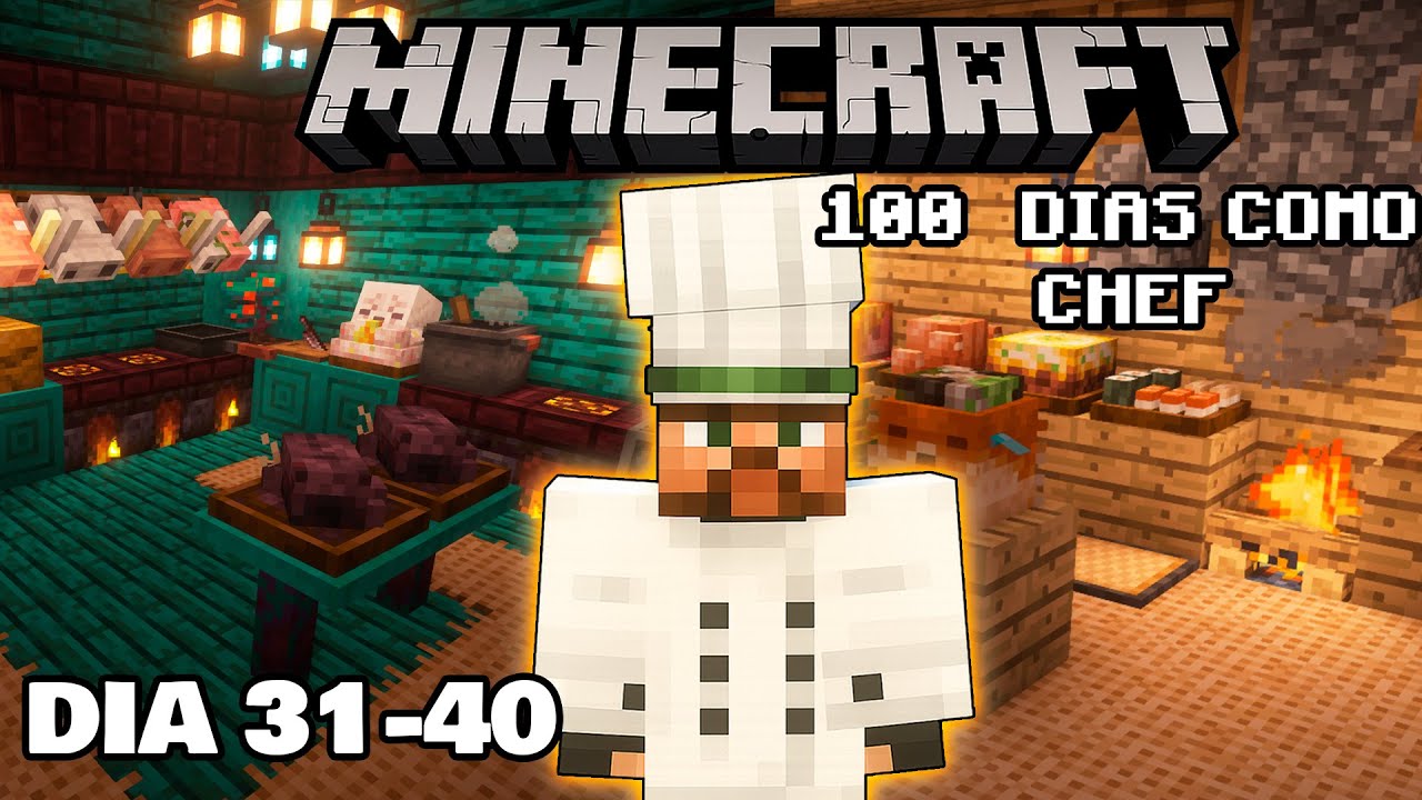 Sobreviviendo 100 Días Como un CHEF en MINECRAFT SURVIVAL DIA 31 AL 40 ...