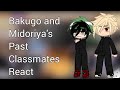 Bakugo and Midoriya's Past Classmates React to the Future | Slight BakuDeku? | Gcrv | Gacha Club