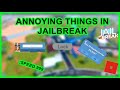 Top 10 ANNOYING Things In Jailbreak (Roblox)