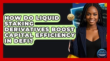 How Do Liquid Staking Derivatives Boost Capital Efficiency In DeFi? - Crypto Trading Strategists