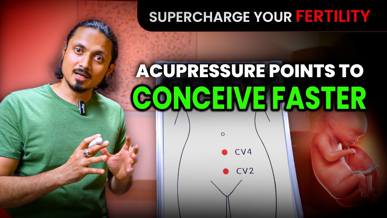 Accupressure Points to Conceive Faster | Boost Fertility Naturally