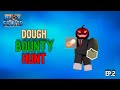 Dough Fruit Bounty Hunting (Ep 2) - Blox Fruits (Update 14) [ROBLOX]