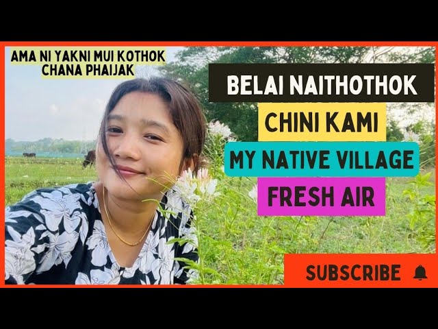 Ama ni yakni mui kothok | Ani kami | My native village | @rumimurasing class=