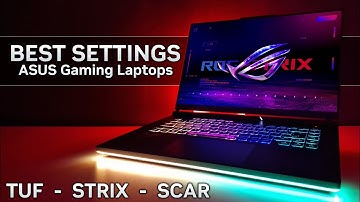 ASUS Gaming Laptops Best Settings