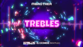MBrother - Trebles ( DJ TomUś & DJ KondiX Bootleg 2021 )
