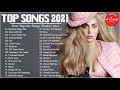 Top Hits 2021 ♥ Top Global Songs on Spotify ♥ The Most Popular Songs 2021 ♥ Best English Songs 2021