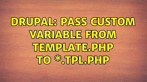 Drupal: Pass custom variable from template.php to \*.tpl.php