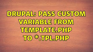 Drupal: Pass custom variable from template.php to \*.tpl.php