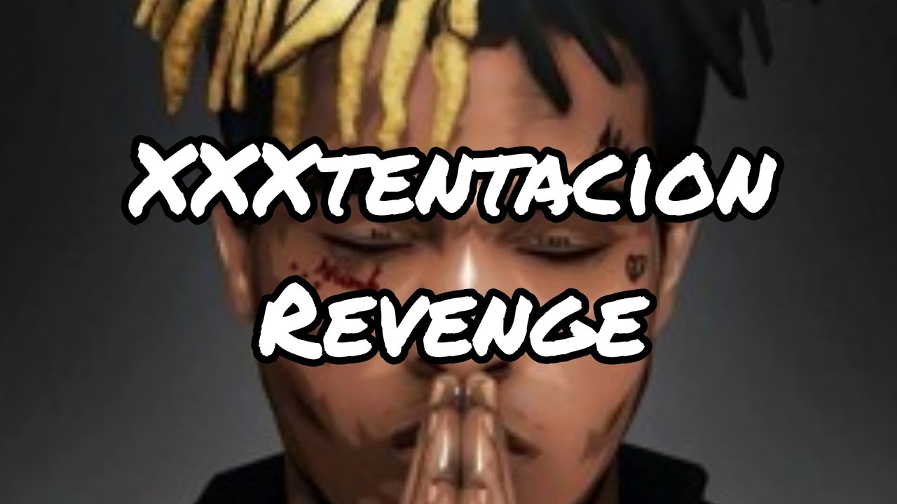 XXXTENTACION - Revenge (lyrics) - YouTube