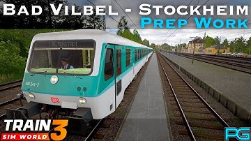 Train Sim World 3 - Niddertalbahn: Bad Vilbel-Stockheim - Prep Work Scenario