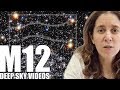 M12 - The Doomed Star Cluster - Deep Sky Videos