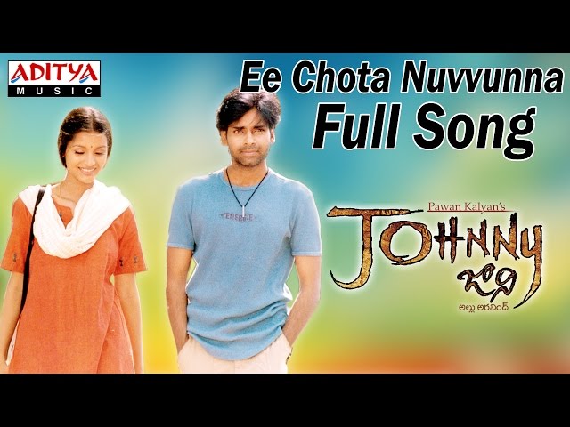 Ee Chota Nuvvunna Full Song |Johnny|Pawan Kalyan|Pawan Kalyan,Ramana Gogula Hits | Aditya Music class=