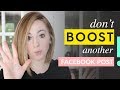 Why you shouldn't hit "boost post" on Facebook and what to do instead!