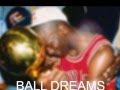 Ball dreams prod rj brown  eitf