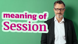 Session | Meaning of session 📖 📖 📖 📖 📖