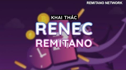 Đào Remitano coin gấp nhiều lần bình thường tăng tốc độ | Bí quyết đào RENEC tốc độ