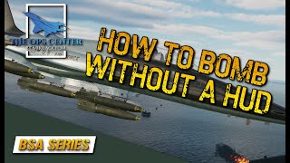 Ground Attack Without A HUD | BSA Part 2 | DCS