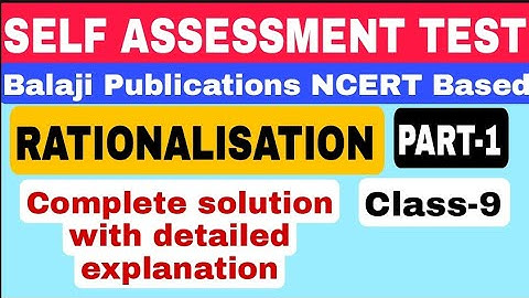 SELF ASSESSMENT TEST RATIONALISATION PART-1 Balaji Publications Based on NCERT.