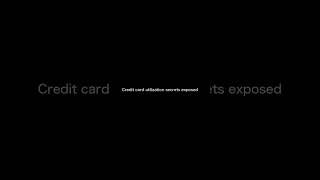 SECRET: Credit card utilization secrets exposed (2025)
