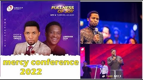 🔥APOSTLE MICHAEL OROKPO & EVANGELIST LAWRENCE OYOR AT MERCY CONFERENCE 2022 (HOD, FULLNESS OF JOY)