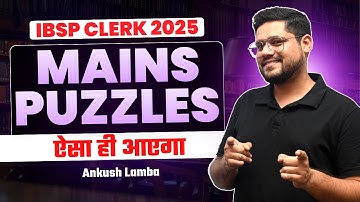 🍁 Mains Puzzles Reasoning | की तैयारी मेरी ज़िम्मेदारी | IBPS Clerk Mains 2025 | Ankush Lamba